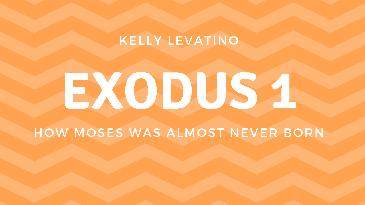 Exodus 1: How Moses was Almost Never Born
