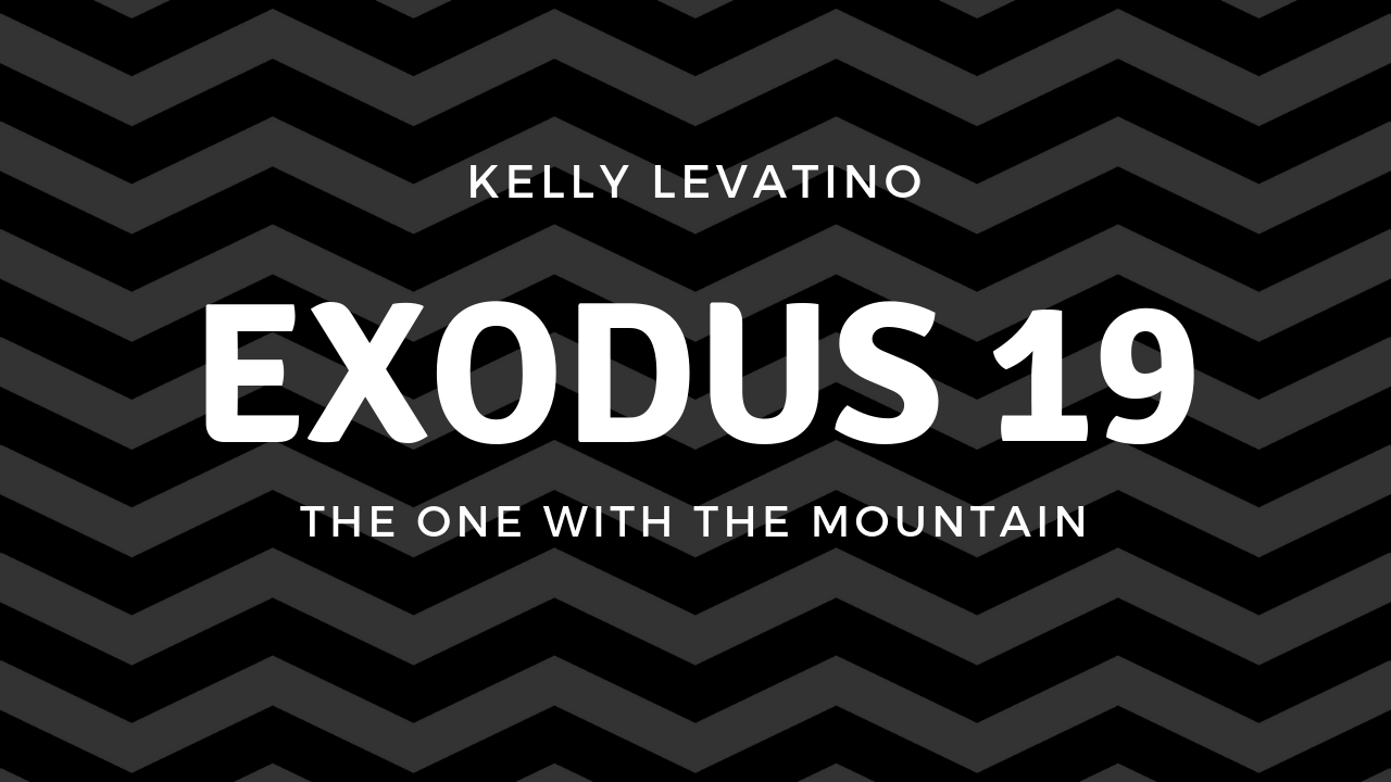 Exodus 19: the One with the Mountain